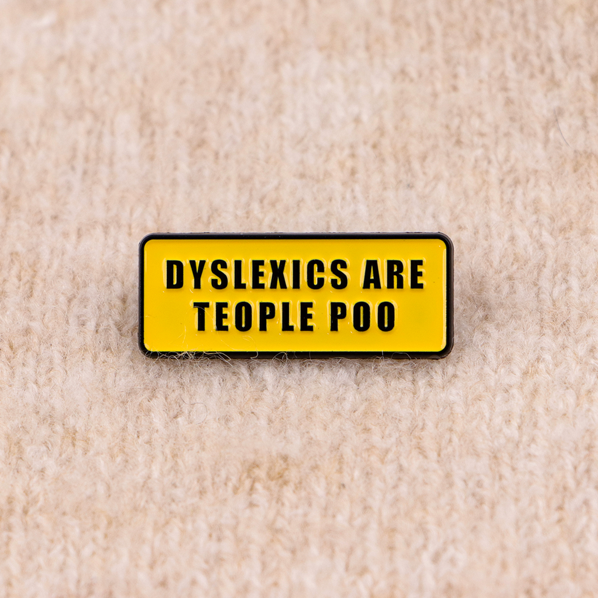 “DYSLEXICS ARE TEOPLE POO” Ena - Women Accessories Quotes review and price