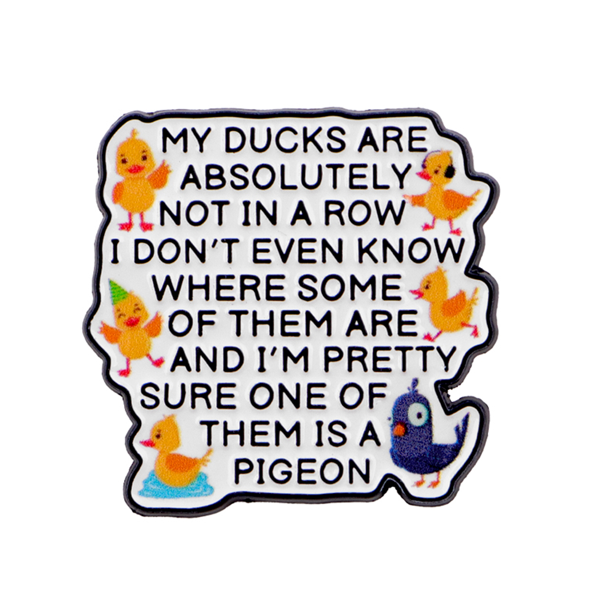 MY DUCKS ARE ABSOLUTELY NOT IN - Women Accessories Quotes review and price